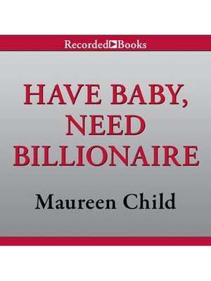 cover image of Have Baby, Need Billionaire